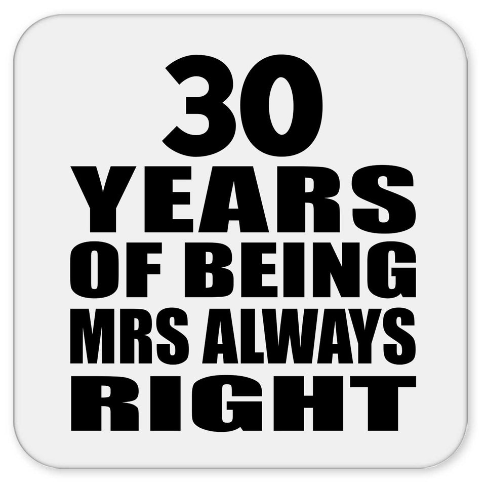30th Anniversary 30 Years of Being Mrs Always Right - Drink Coaster