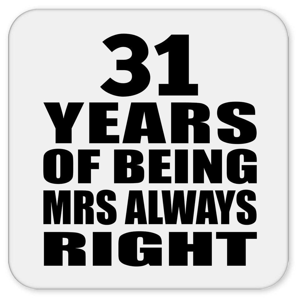 31st Anniversary 31 Years of Being Mrs Always Right - Drink Coaster
