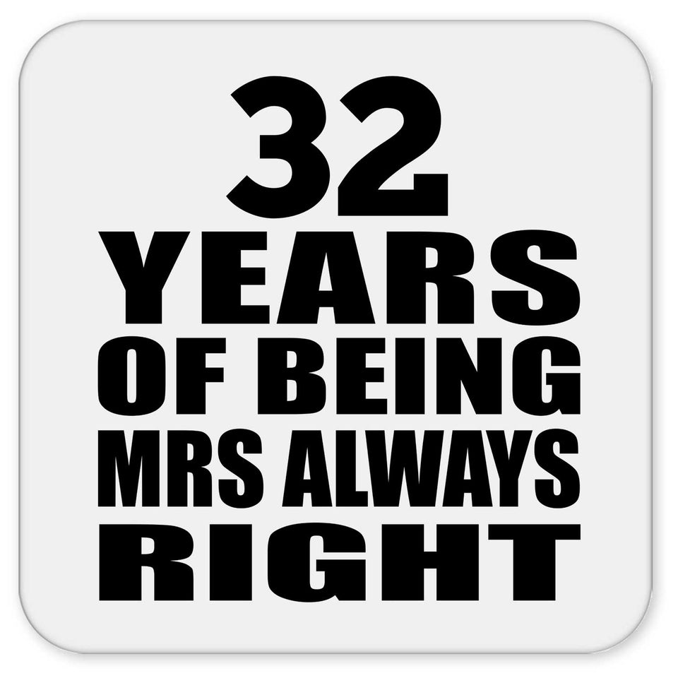 32nd Anniversary 32 Years of Being Mrs Always Right - Drink Coaster