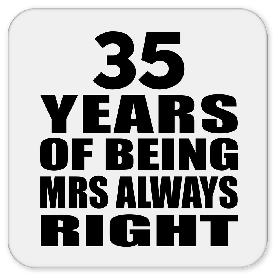35th Anniversary 35 Years of Being Mrs Always Right - Drink Coaster