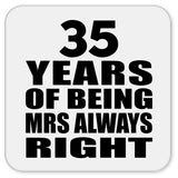 35th Anniversary 35 Years of Being Mrs Always Right - Drink Coaster
