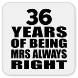 36th Anniversary 36 Years of Being Mrs Always Right - Drink Coaster