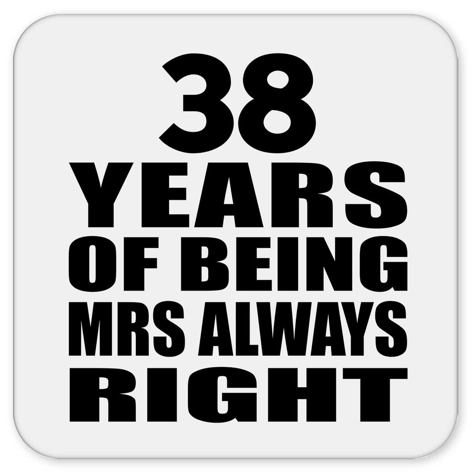 38th Anniversary 38 Years of Being Mrs Always Right - Drink Coaster