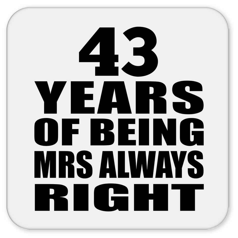 43rd Anniversary 43 Years of Being Mrs Always Right - Drink Coaster