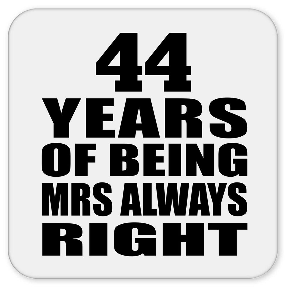 44th Anniversary 44 Years of Being Mrs Always Right - Drink Coaster