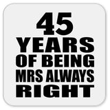 45th Anniversary 45 Years of Being Mrs Always Right - Drink Coaster