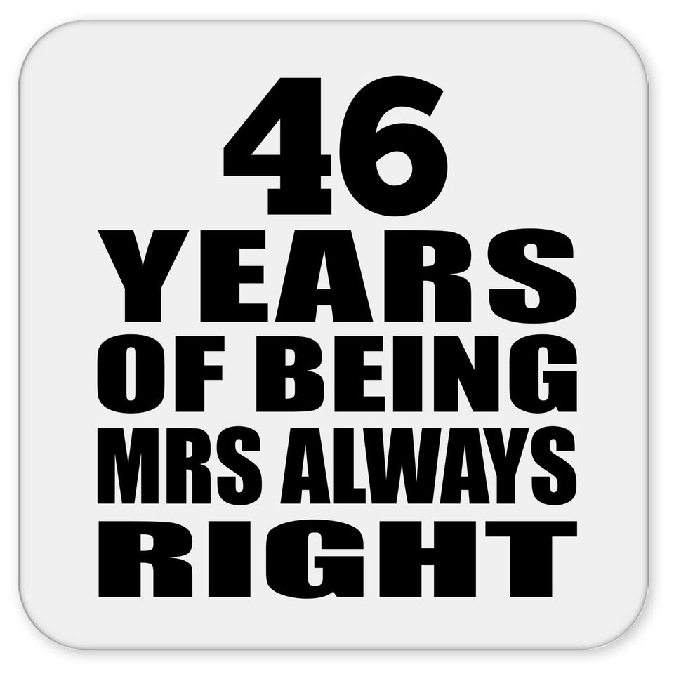46th Anniversary 46 Years of Being Mrs Always Right - Drink Coaster
