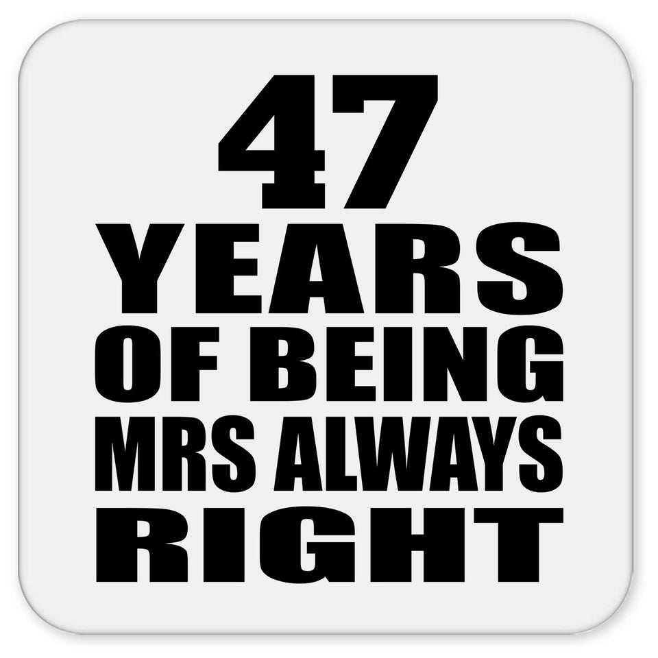 47th Anniversary 47 Years of Being Mrs Always Right - Drink Coaster