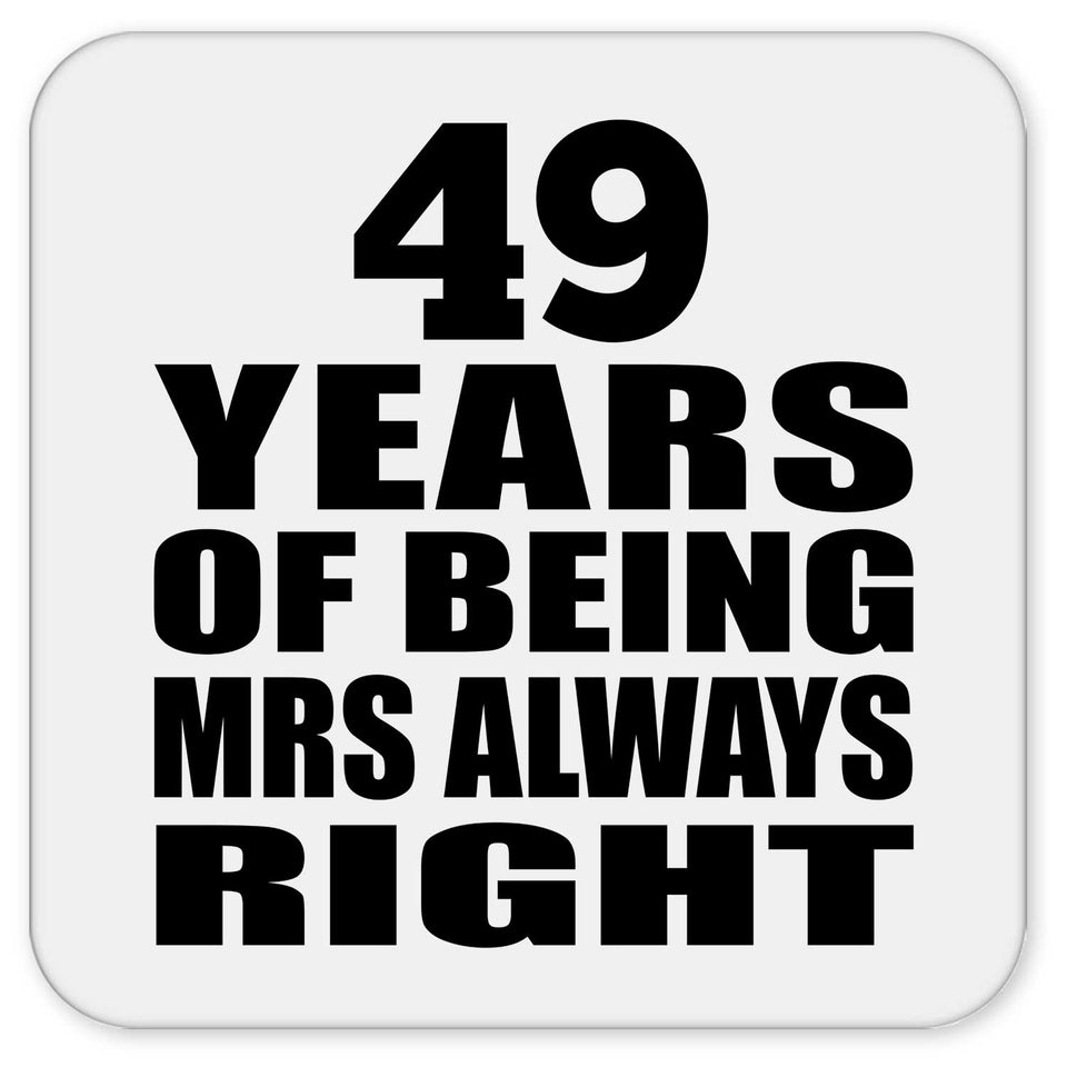 49th Anniversary 49 Years of Being Mrs Always Right - Drink Coaster