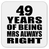 49th Anniversary 49 Years of Being Mrs Always Right - Drink Coaster