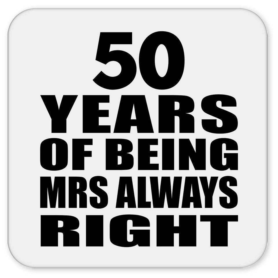 50th Anniversary 50 Years of Being Mrs Always Right - Drink Coaster