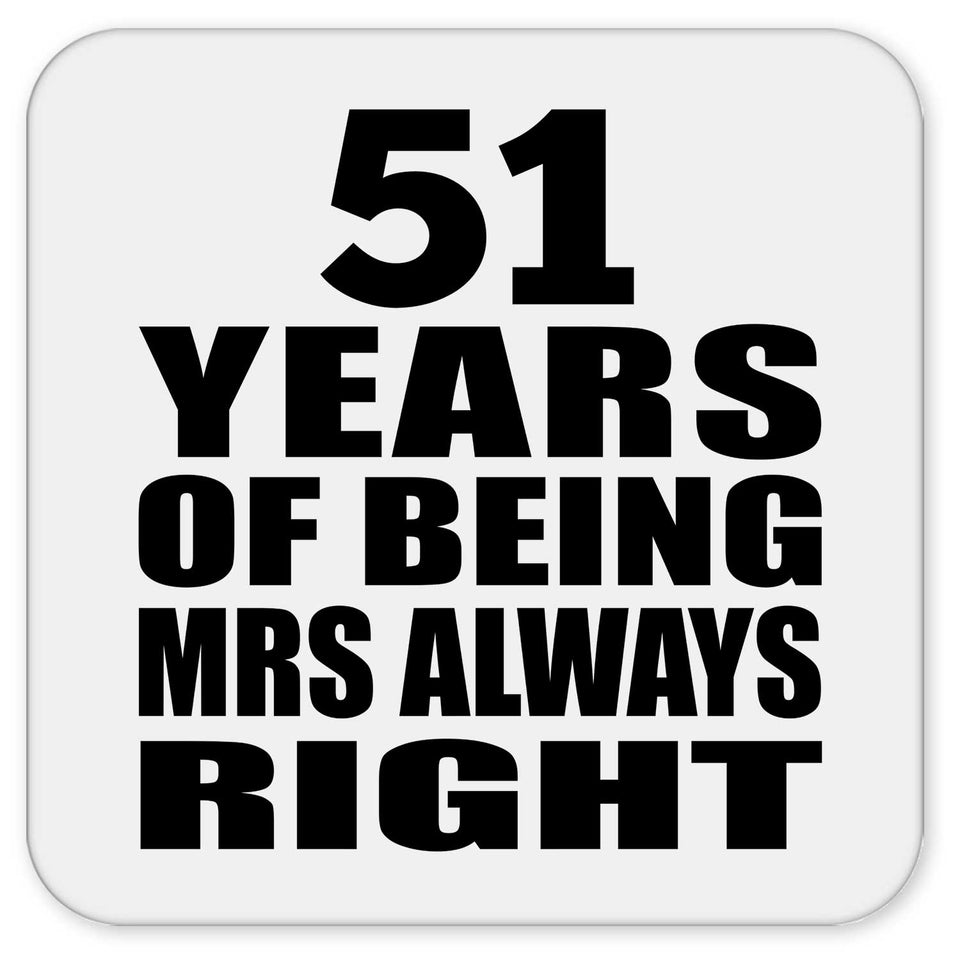 51st Anniversary 51 Years of Being Mrs Always Right - Drink Coaster