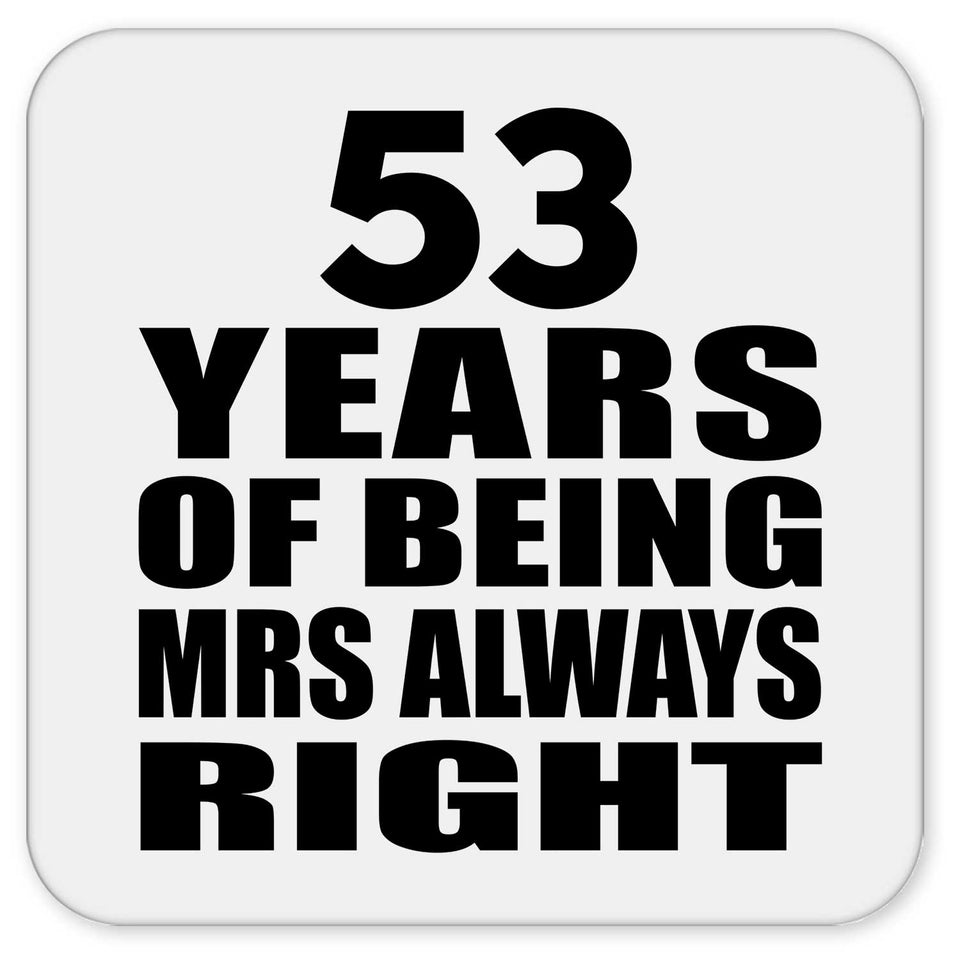 53rd Anniversary 53 Years of Being Mrs Always Right - Drink Coaster