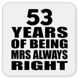 53rd Anniversary 53 Years of Being Mrs Always Right - Drink Coaster