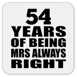 54th Anniversary 54 Years of Being Mrs Always Right - Drink Coaster