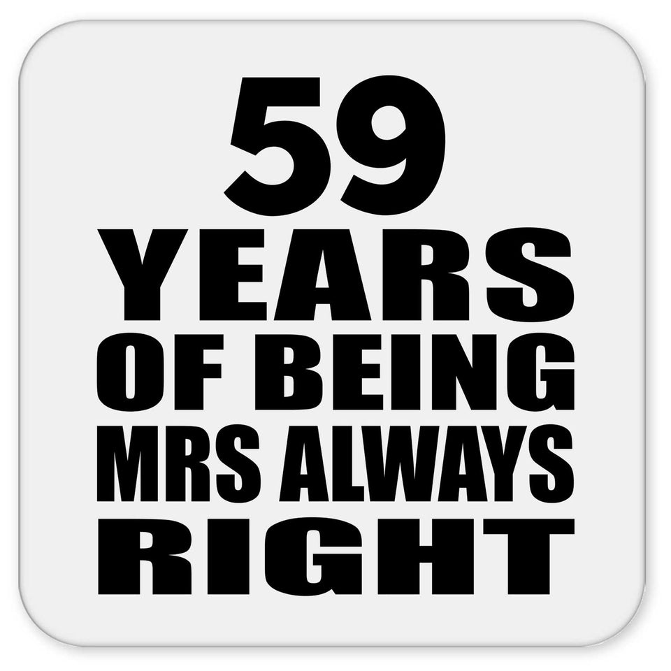 59th Anniversary 59 Years of Being Mrs Always Right - Drink Coaster