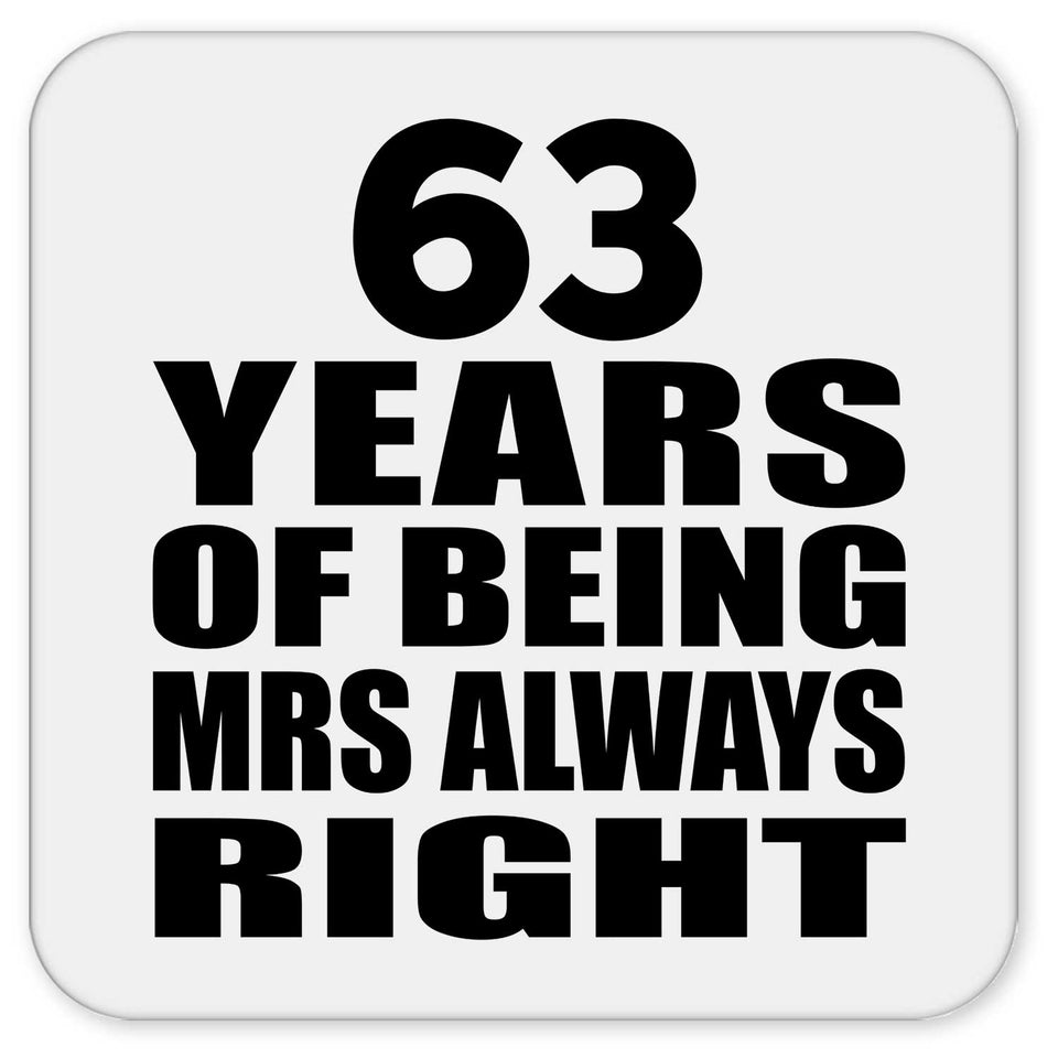 63rd Anniversary 63 Years of Being Mrs Always Right - Drink Coaster