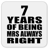 7th Anniversary 7 Years of Being Mrs Always Right - Drink Coaster