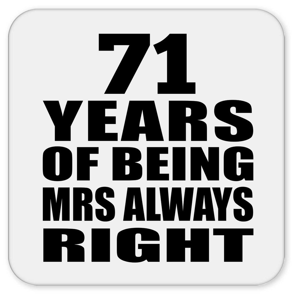 71st Anniversary 71 Years of Being Mrs Always Right - Drink Coaster
