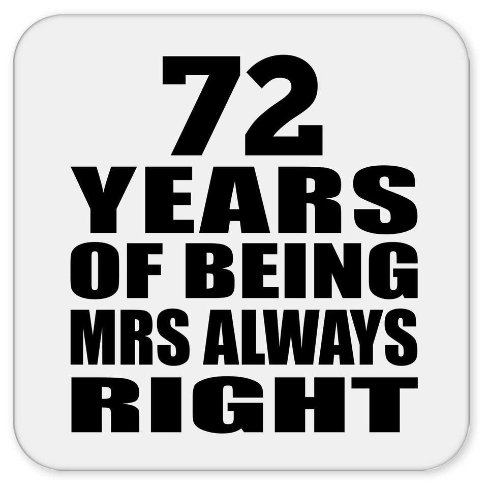 72nd Anniversary 72 Years of Being Mrs Always Right - Drink Coaster