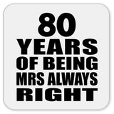 80th Anniversary 80 Years of Being Mrs Always Right - Drink Coaster