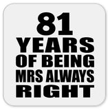 81st Anniversary 81 Years of Being Mrs Always Right - Drink Coaster