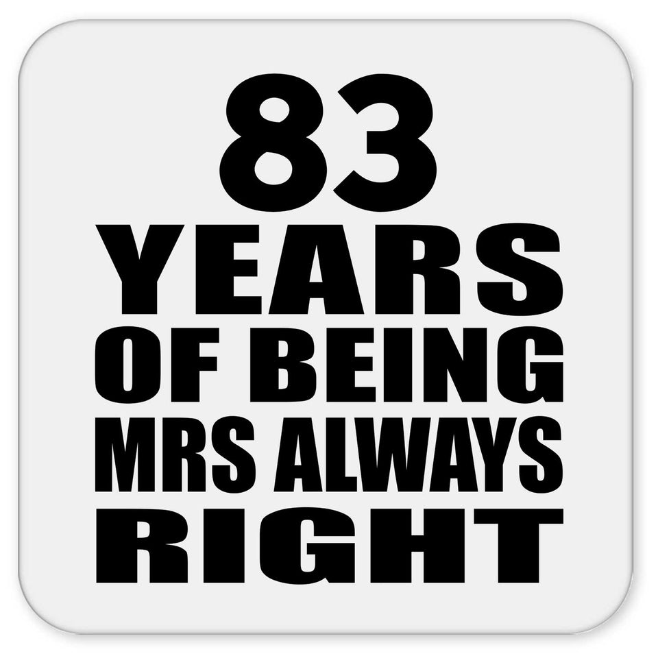 83rd Anniversary 83 Years of Being Mrs Always Right - Drink Coaster