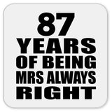 87th Anniversary 87 Years of Being Mrs Always Right - Drink Coaster