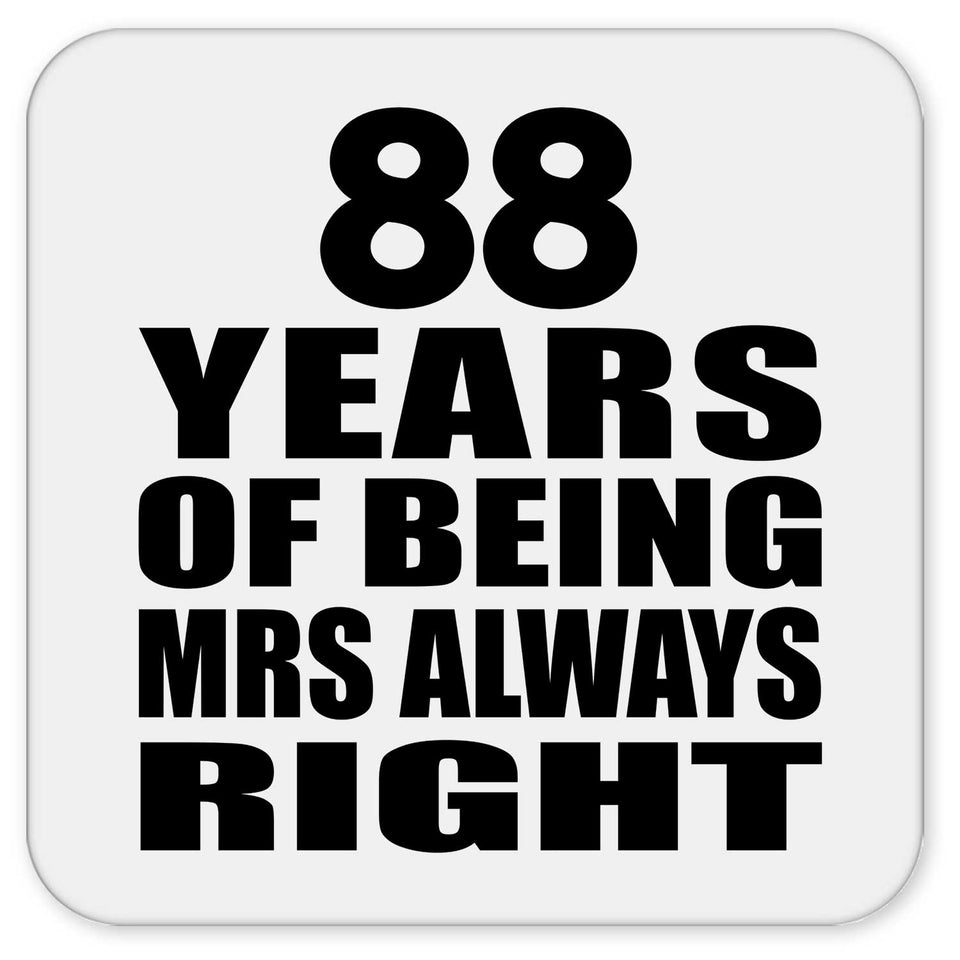 88th Anniversary 88 Years of Being Mrs Always Right - Drink Coaster