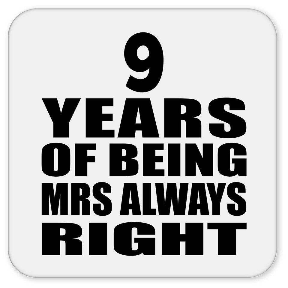 9th Anniversary 9 Years of Being Mrs Always Right - Drink Coaster