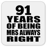 91st Anniversary 91 Years of Being Mrs Always Right - Drink Coaster