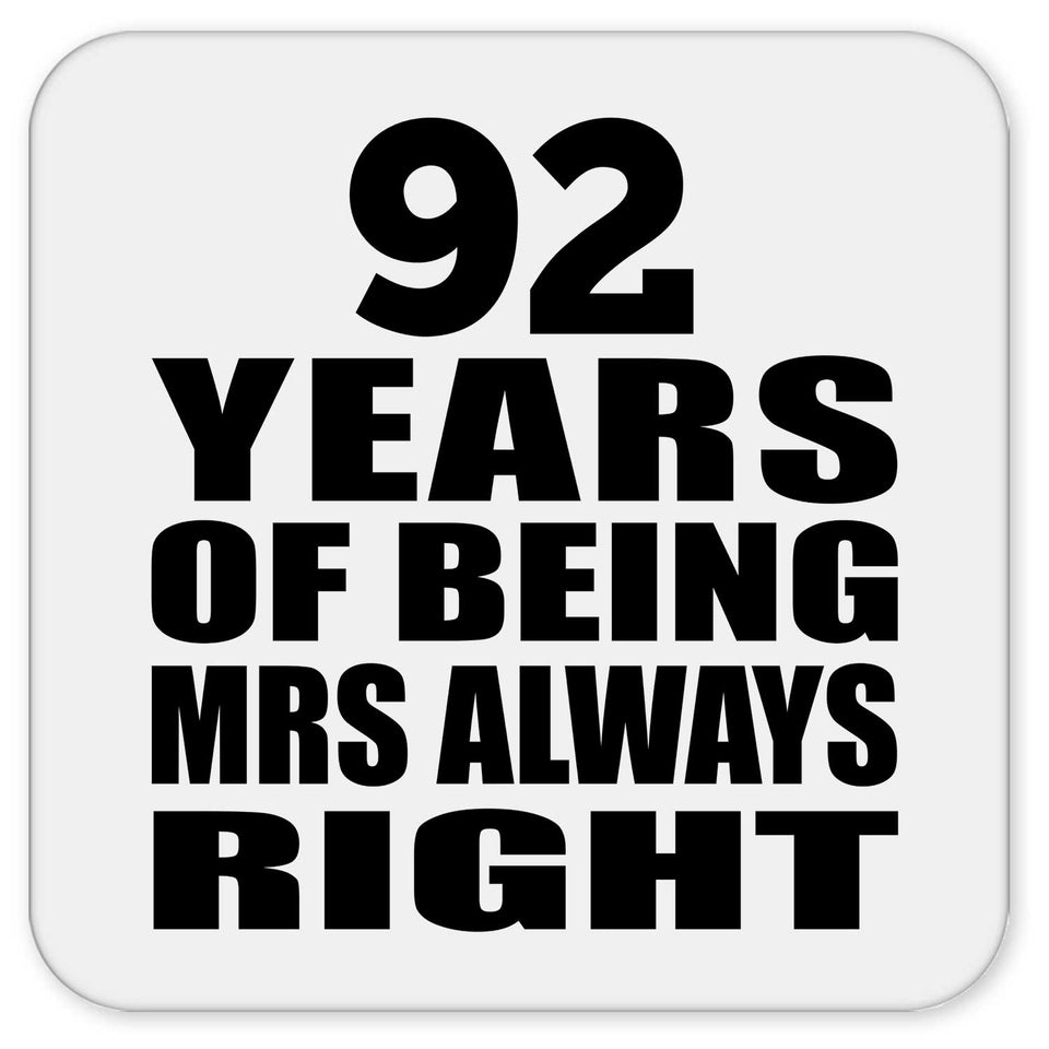 92nd Anniversary 92 Years of Being Mrs Always Right - Drink Coaster