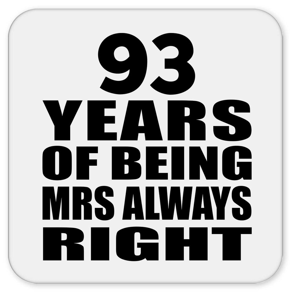 93rd Anniversary 93 Years of Being Mrs Always Right - Drink Coaster