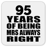 95th Anniversary 95 Years of Being Mrs Always Right - Drink Coaster