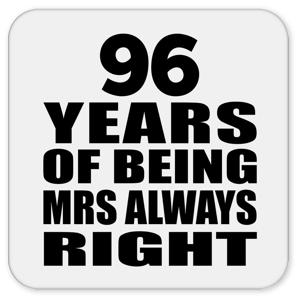 96th Anniversary 96 Years of Being Mrs Always Right - Drink Coaster