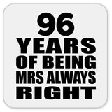 96th Anniversary 96 Years of Being Mrs Always Right - Drink Coaster