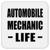 Automobile Mechanic Life - Drink Coaster