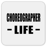 Choreographer Life - Drink Coaster
