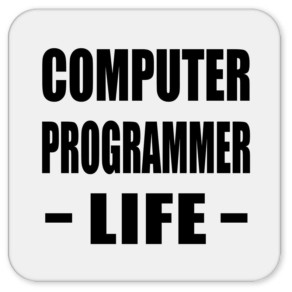 Computer Programmer Life - Drink Coaster