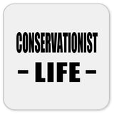 Conservationist Life - Drink Coaster