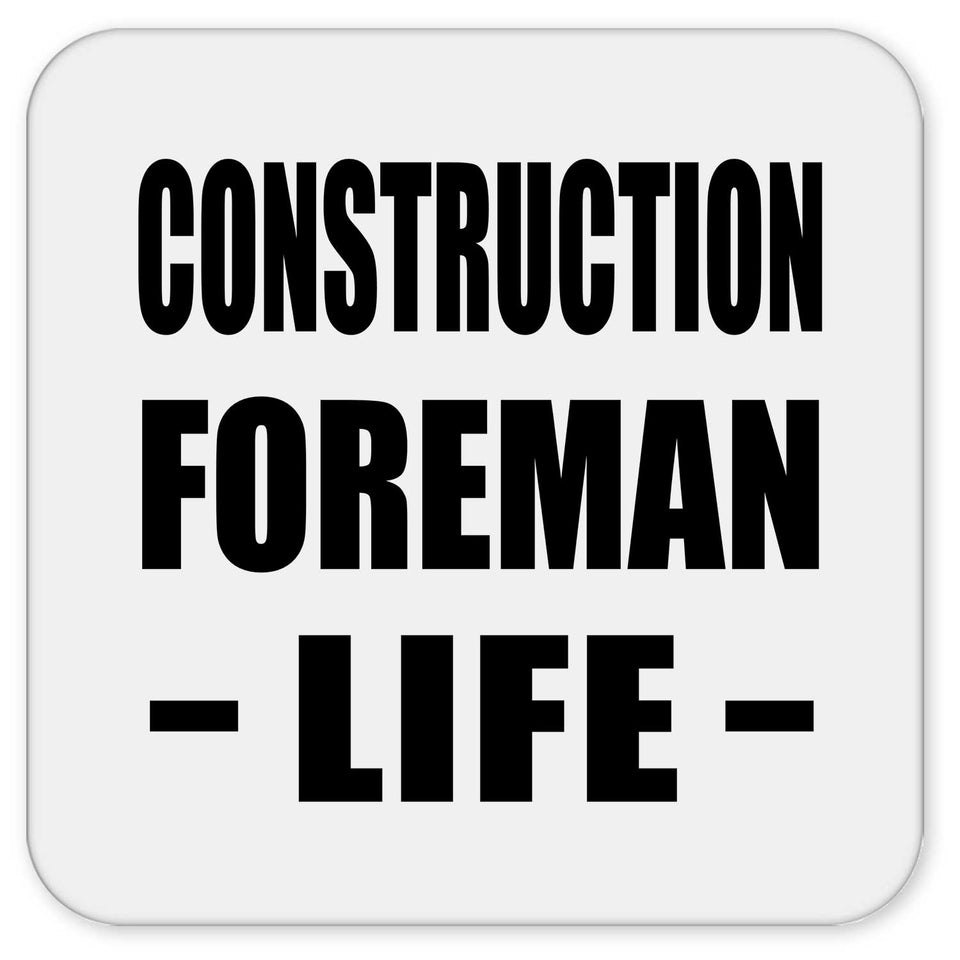 Construction Foreman Life - Drink Coaster