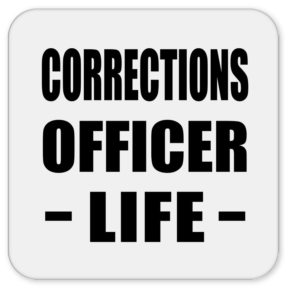 Corrections Officer Life - Drink Coaster