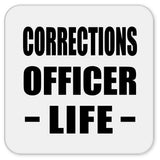 Corrections Officer Life - Drink Coaster