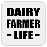 Dairy Farmer Life - Drink Coaster