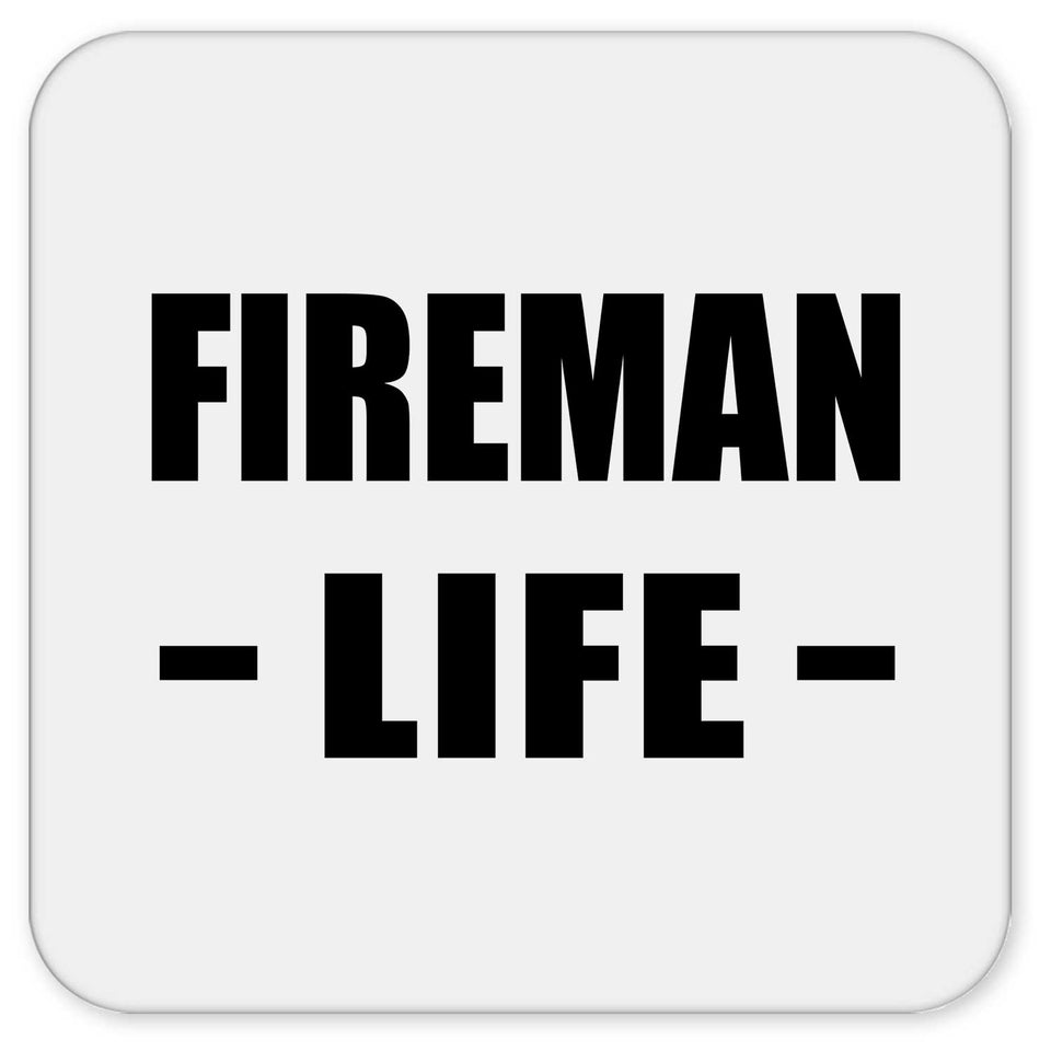 Fireman Life - Drink Coaster