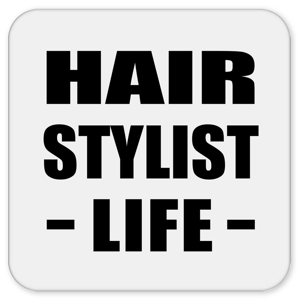 Hair Stylist Life - Drink Coaster