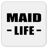 Maid Life - Drink Coaster