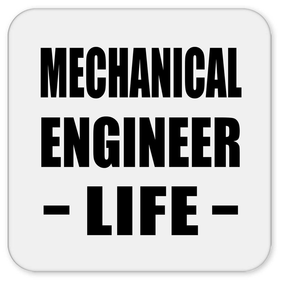 Mechanical Engineer Life - Drink Coaster