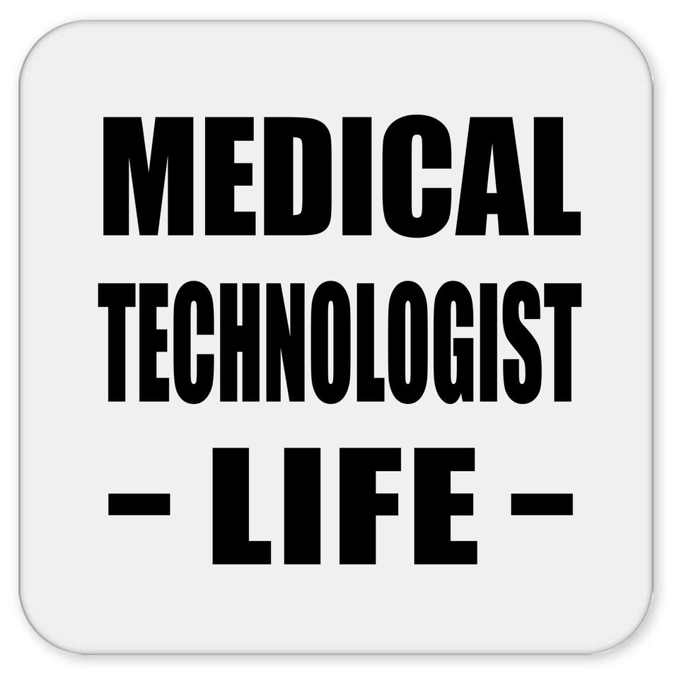 Medical Technologist Life - Drink Coaster