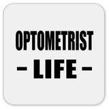Optometrist Life - Drink Coaster